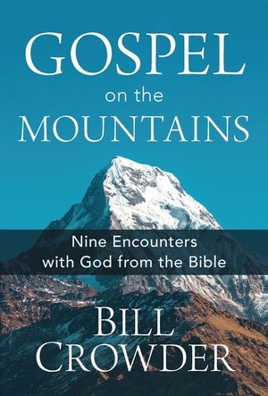 Gospel on the Mountains: Nine Encounters with God from the Bible image number 0