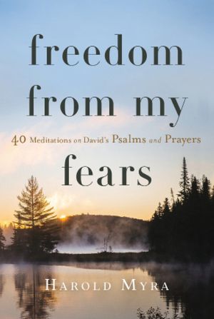 Freedom from My Fears: 40 Meditations on David's Psalms and Prayers image number 0