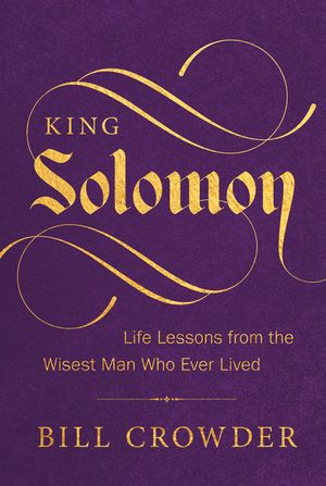 King Solomon: Life Lessons from the Wisest Man Who Ever Lived image number 0