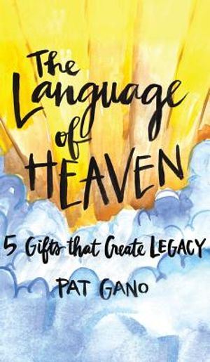 Language of Heaven: 5 Gifts That Create Legacy image number 0