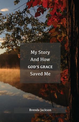 My Story and How God's Grace Saved Me image number 0