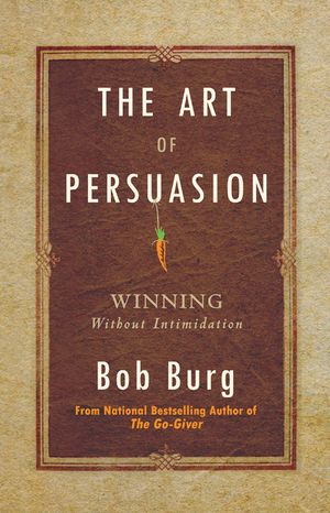 The Art of Persuasion: Winning Without Intimidation image number 0
