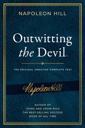 Outwitting the Devil: The Complete Text, Reproduced from Napoleon Hill's Original Manuscript, Including Never-Before-Published Content image number 0