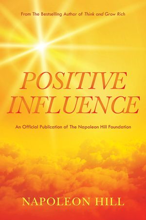 Napoleon Hill's Positive Influence image number 0