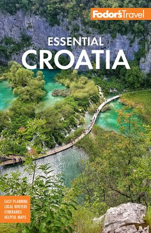 Fodor's Essential Croatia: With Montenegro & Slovenia image number 0