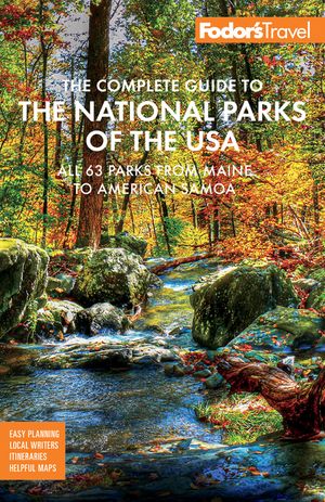 Fodor's the Complete Guide to the National Parks of the USA: All 63 Parks from Maine to American Samoa image number 0
