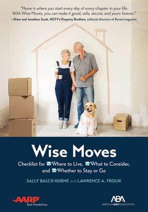 Aba/AARP Wise Moves: Checklist for Where to Live, What to Consider, and Whether to Stay or Go image number 0
