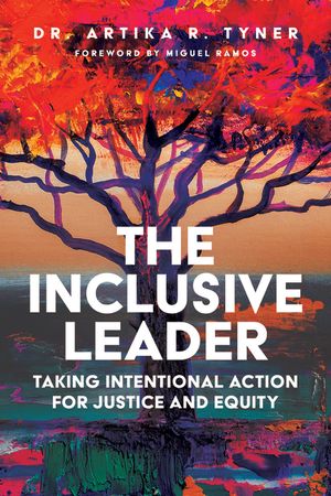 The Inclusive Leader: Taking Intentional Action for Justice and Equity image number 0