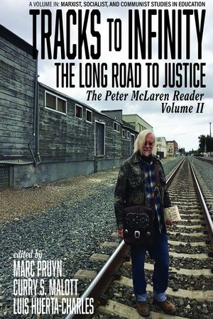 Tracks to Infinity, The Long Road to Justice: The Peter McLaren Reader, Volume II image number 0