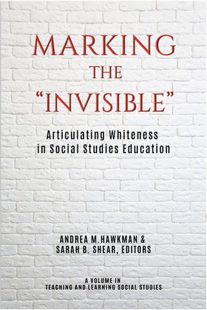 Marking the "Invisible": Articulating Whiteness in Social Studies Education image number 0