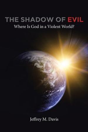 The Shadow of Evil: Where is God in a Violent World? image number 0