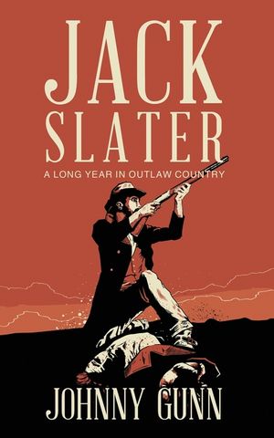 Jack Slater: A Long Year In Outlaw Country image number 0