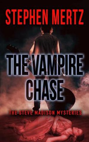 The Vampire Chase: A Steve Madison Mystery image number 0