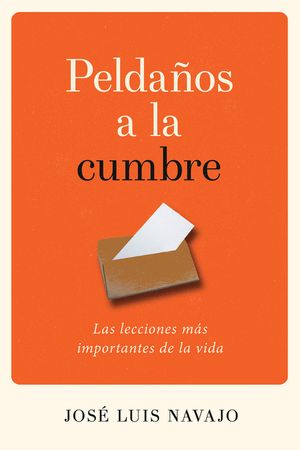 Pelda&ntilde;os a la Cumbre: Las Lecciones M&aacute;s Importantes de la Vida image number 0