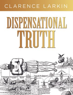 Dispensational Truth: God's Plan and Purpose in the Ages image number 0