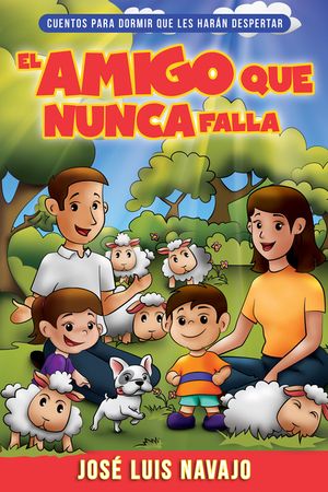 El Amigo Que Nunca Falla, 1: Cuentos Para Dormir Que Les Har&aacute;n Despertar image number 0