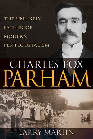 Charles Fox Parham: The Unlikely Father of Modern Pentecostalism image number 0