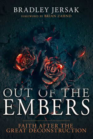 Out of the Embers: Faith After the Great Deconstruction image number 0