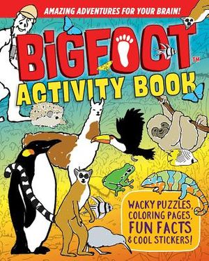 Bigfoot Activity Book: Wacky Puzzles, Coloring Pages, Fun Facts & Cool Stickers! image number 0