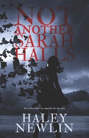 Not Another Sarah Halls: The Wicked Have No Empathy For The Pure image number 0