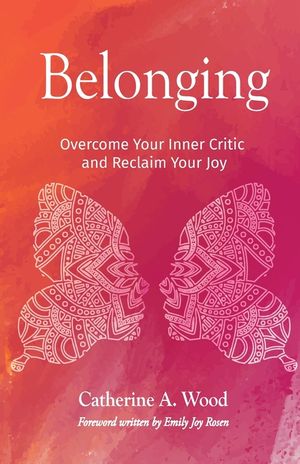 Belonging: Overcome Your Inner Critic and Reclaim Your Joy image number 0