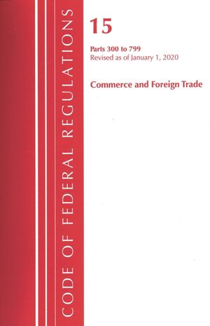 Code of Federal Regulations, Title 15 Commerce and Foreign Trade 300-799, Revised as of January 1, 2020 image number 0