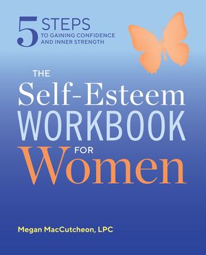 The Self Esteem Workbook for Women: 5 Steps to Gaining Confidence and Inner Strength image number 0