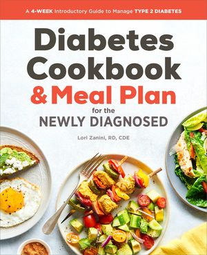 Diabetic Cookbook and Meal Plan for the Newly Diagnosed: A 4-Week Introductory Guide to Manage Type 2 Diabetes image number 0