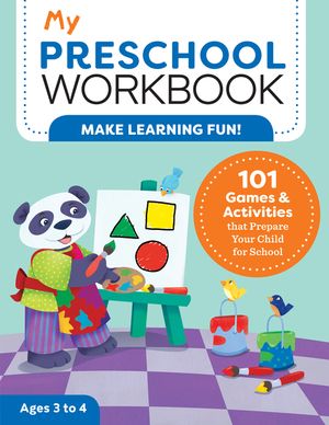 My Preschool Workbook: 101 Games & Activities That Prepare Your Child for School image number 0