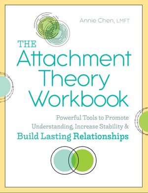 The Attachment Theory Workbook: Powerful Tools to Promote Understanding, Increase Stability, and Build Lasting Relationships image number 0