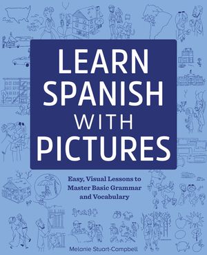 Learn Spanish with Pictures: Easy, Visual Lessons to Master Basic Grammar and Vocabulary image number 0