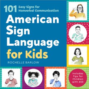 American Sign Language for Kids: 101 Easy Signs for Nonverbal Communication image number 0