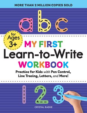 My First Learn to Write Workbook: Practice for Kids with Pen Control, Line Tracing, Letters, and More! image number 0