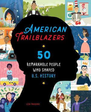 American Trailblazers: 50 Remarkable People Who Shaped U.S. History image number 0