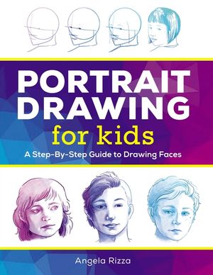 Portrait Drawing for Kids: A Step-By-Step Guide to Drawing Faces image number 0