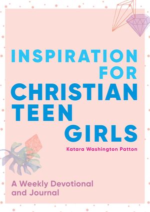 Inspiration for Christian Teen Girls: A Weekly Devotional & Journal image number 0