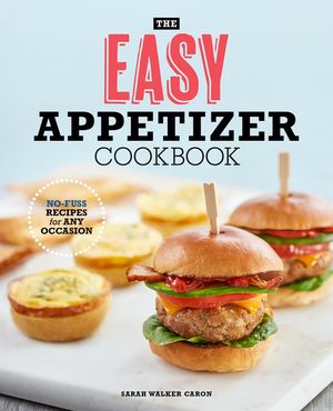 The Easy Appetizer Cookbook: No-Fuss Recipes for Any Occasion image number 0