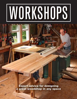 Workshops: Expert Advice for Designing a Great Woodshop in Any Space image number 0