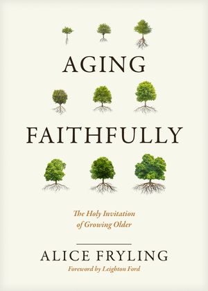 Aging Faithfully: The Holy Invitation of Growing Older image number 0