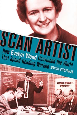 Scan Artist: How Evelyn Wood Convinced the World That Speed-Reading Worked image number 0