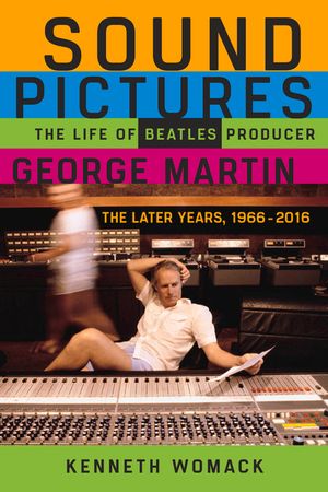 Sound Pictures: The Life of Beatles Producer George Martin, the Later Years, 1966-2016 image number 0