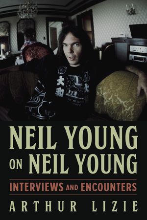 Neil Young on Neil Young, 19: Interviews and Encounters image number 0