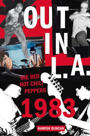 Out in L.A.: The Red Hot Chili Peppers, 1983 image number 0