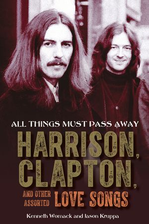 All Things Must Pass Away: Harrison, Clapton, and Other Assorted Love Songs image number 0