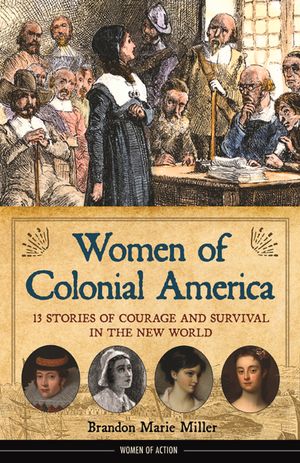 Women of Colonial America: 13 Stories of Courage and Survival in the New Worldvolume 14 image number 0
