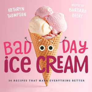 Bad Day Ice Cream: 50 Recipes That Make Everything Better image number 0