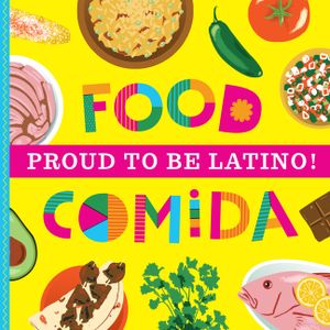 Proud To Be Latino: Food/Comida image number 0