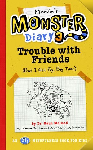 Marvin's Monster Diary 3, 5: Trouble with Friends (But I Get By, Big Time!) an St4 Mindfulness Book for Kids image number 0