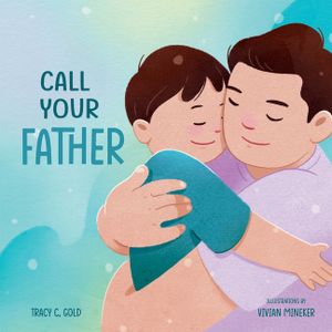 Call Your Father: A Tender Picture Book for Dads image number 0