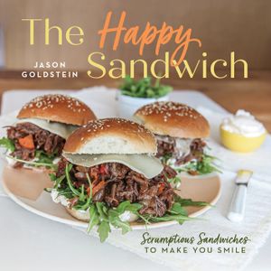 The Happy Sandwich: Scrumptious Sandwiches to Make You Smile image number 0
